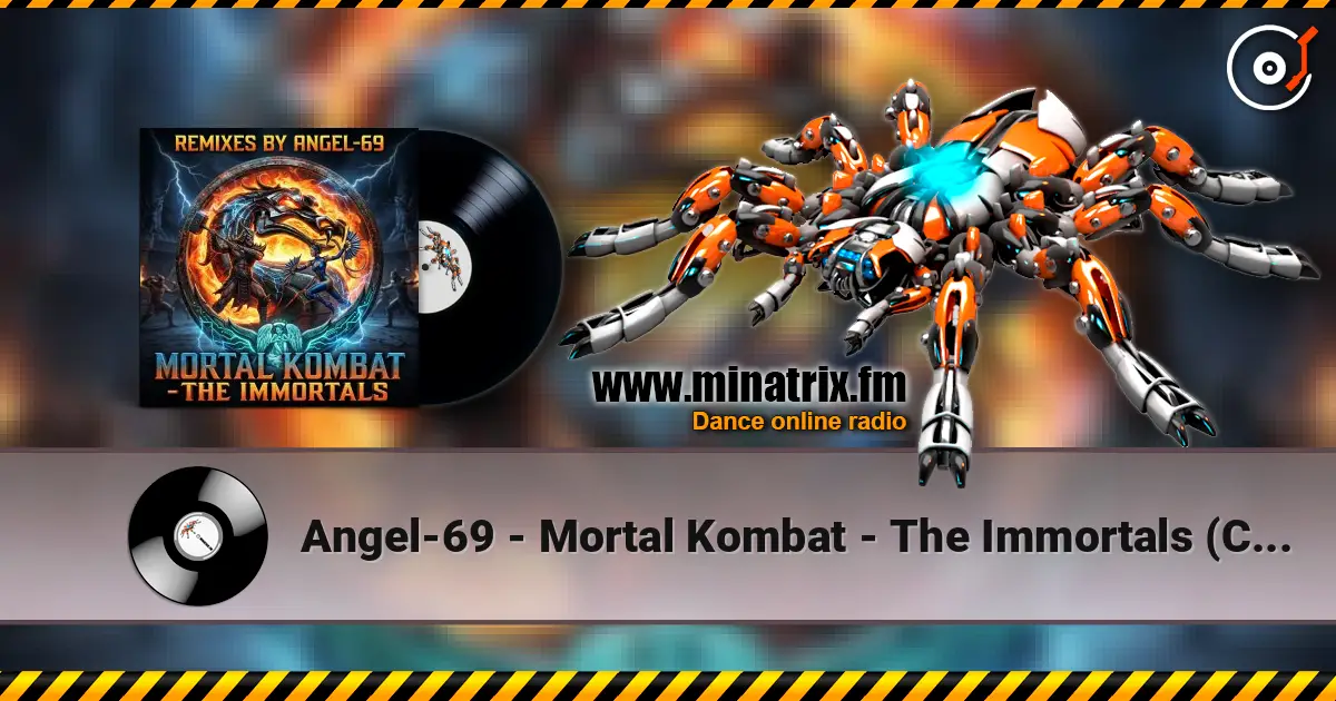 Angel-69 - Mortal Kombat - The Immortals (Chose Your Destiny Remix by Angel-69) 高品质在线收听 | Minatrix.FM