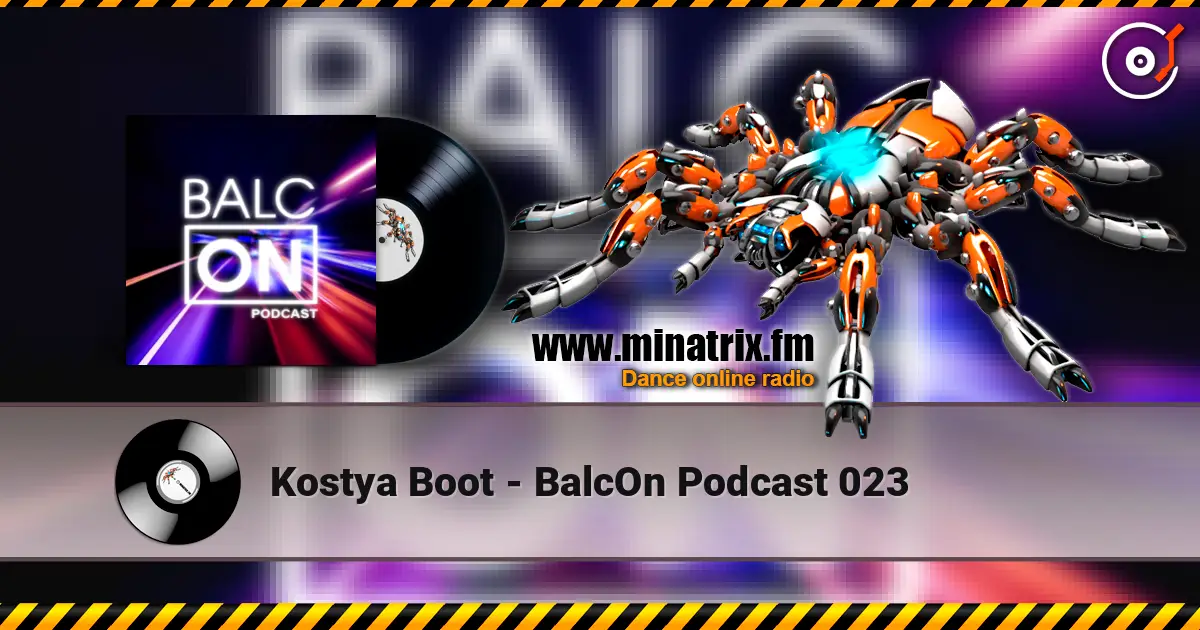 Kostya Boot - BalcOn Podcast 023 高品质在线收听 | Minatrix.FM