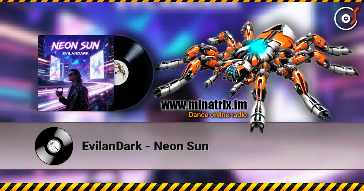 EvilanDark - Neon Sun 高品质在线收听 | Minatrix.FM