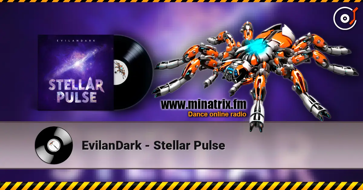 EvilanDark - Stellar Pulse 高品质在线收听 | Minatrix.FM