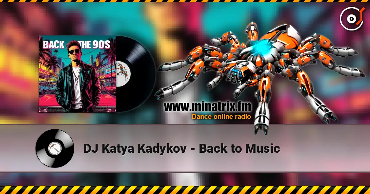 DJ Katya Kadykov - Back to Music 高品质在线收听 | Minatrix.FM