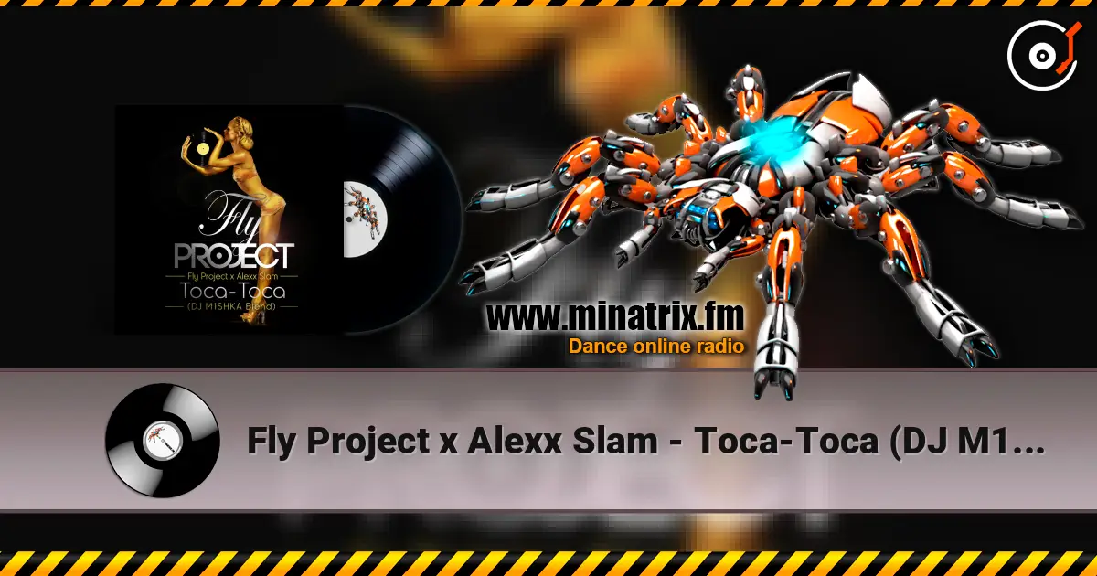 Fly Project x Alexx Slam - Toca-Toca (DJ M1SHKA Blend) 高品质在线收听 | Minatrix.FM