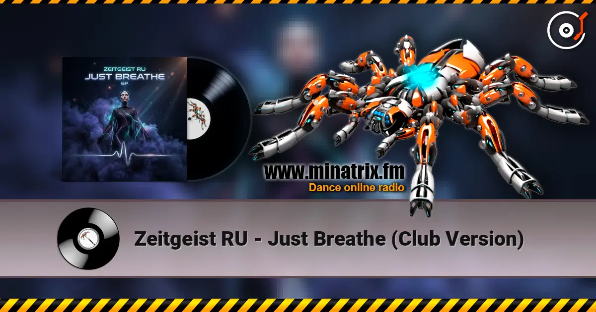 Zeitgeist RU - Just Breathe (Club Version) 高品质在线收听 | Minatrix.FM