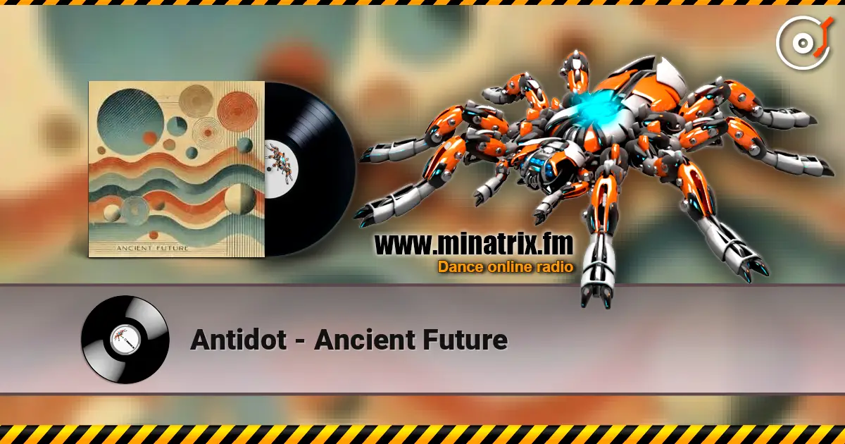 Antidot - Ancient Future 高品质在线收听 | Minatrix.FM