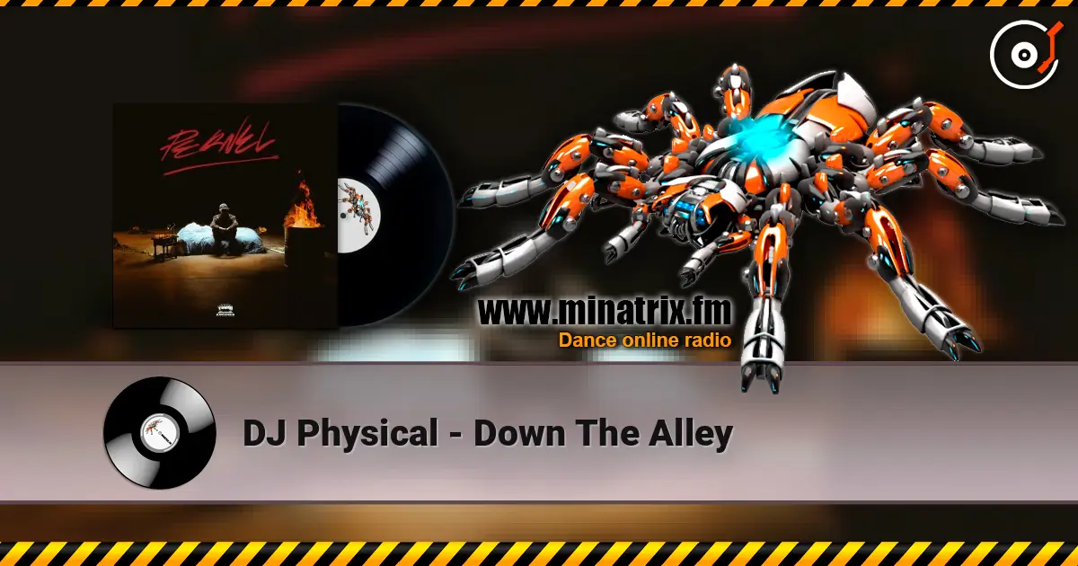 DJ Physical - Down The Alley 高品质在线收听 | Minatrix.FM