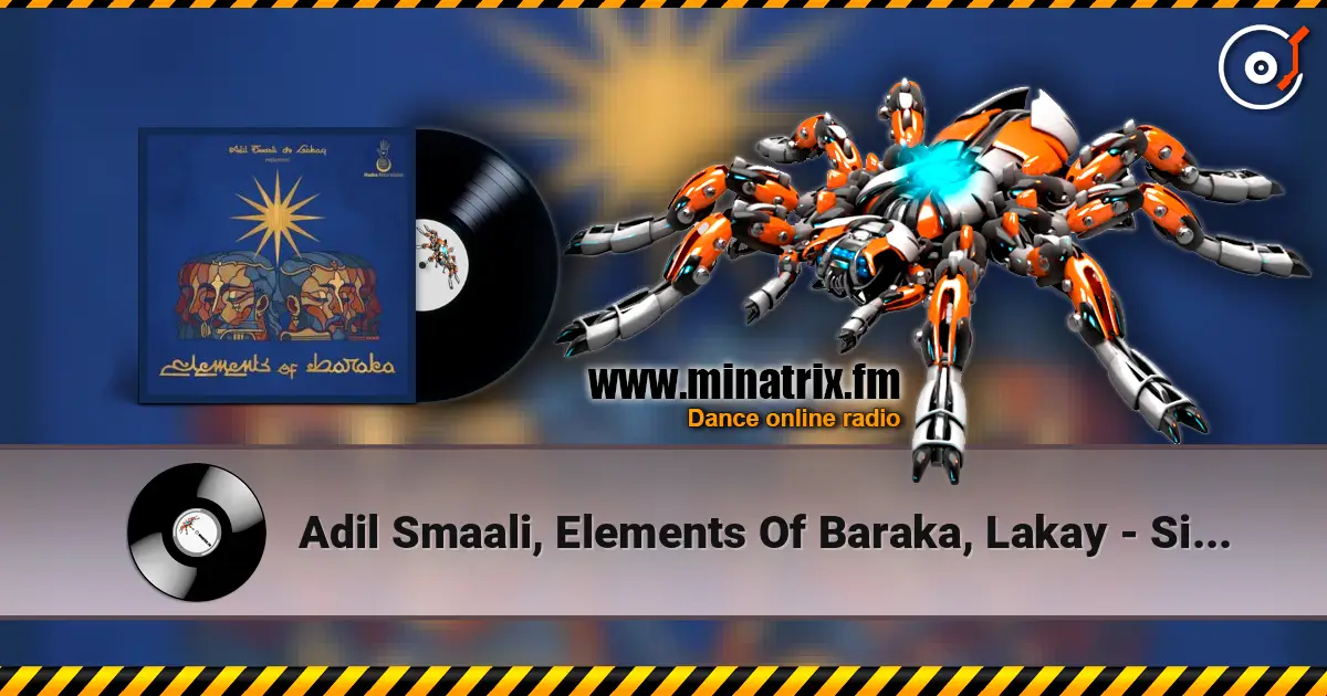 Adil Smaali, Elements Of Baraka, Lakay - Sidi Koumi 高品质在线收听 | Minatrix.FM