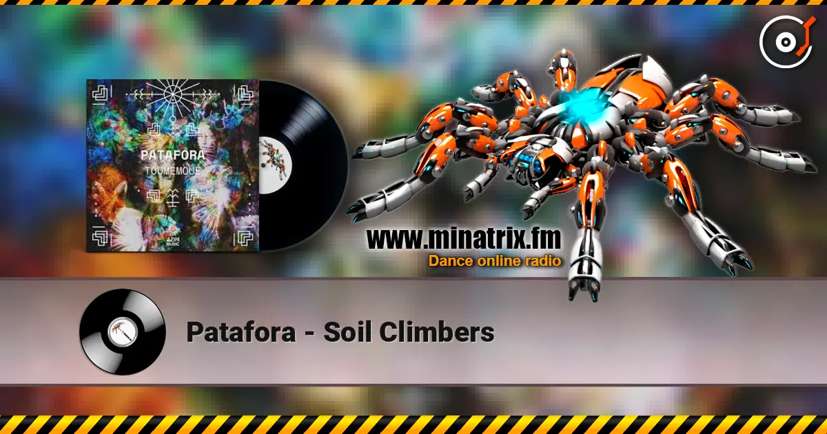 Patafora - Soil Climbers 高品质在线收听 | Minatrix.FM