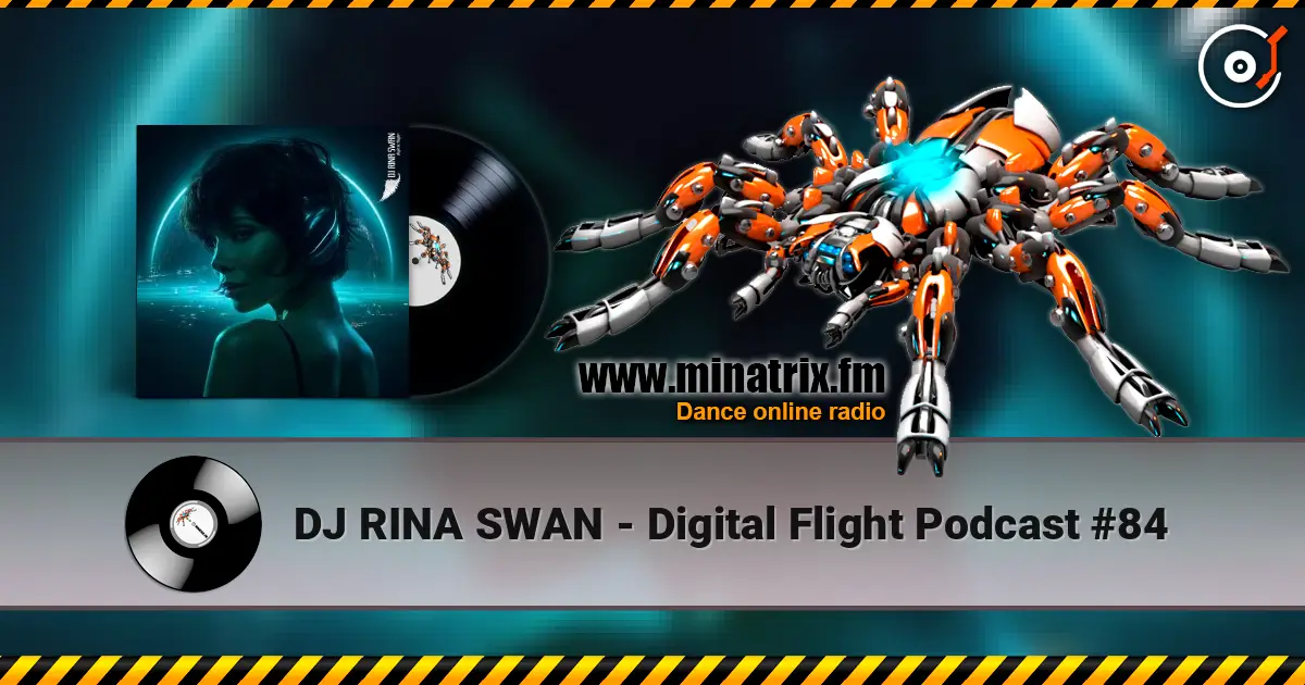 DJ RINA SWAN - Digital Flight Podcast #84 高品质在线收听 | Minatrix.FM
