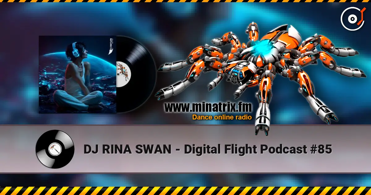 DJ RINA SWAN - Digital Flight Podcast #85 高品质在线收听 | Minatrix.FM