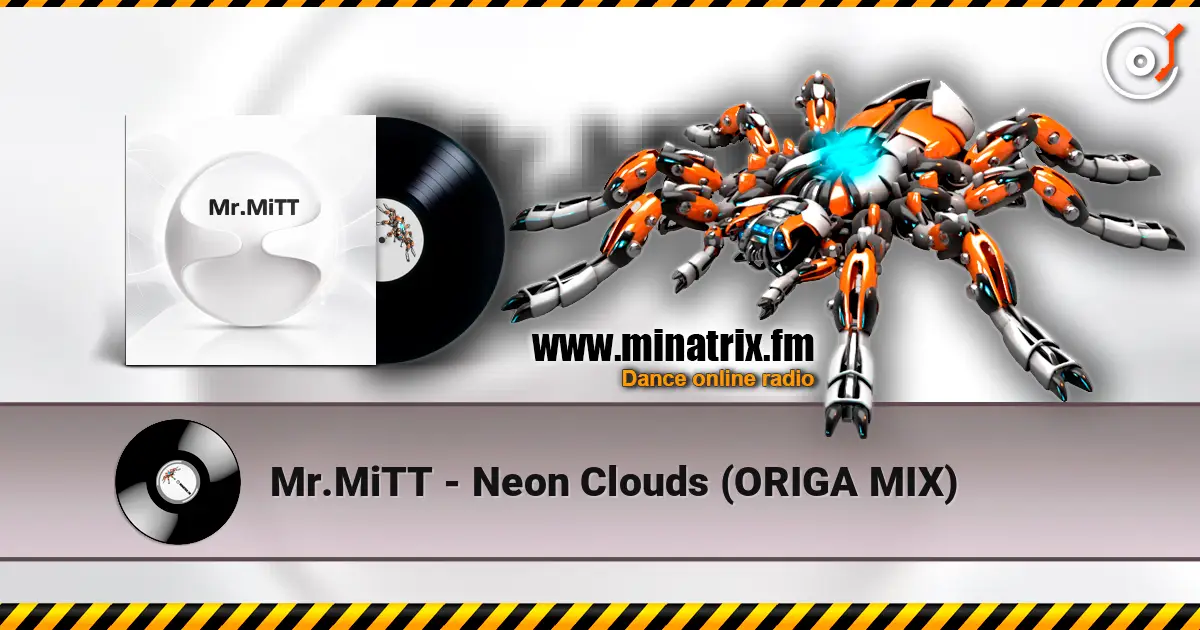 Mr.MiTT - Neon Clouds (ORIGA MIX) 高品质在线收听 | Minatrix.FM