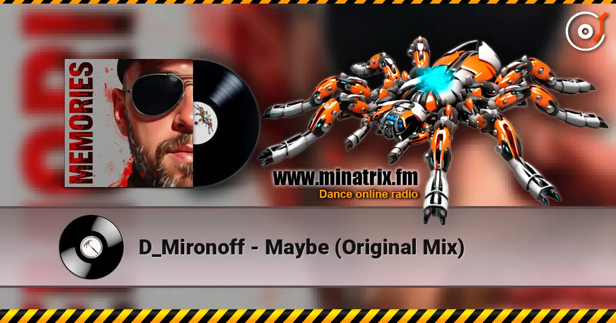 D_Mironoff - Maybe (Original Mix) 高品质在线收听 | Minatrix.FM