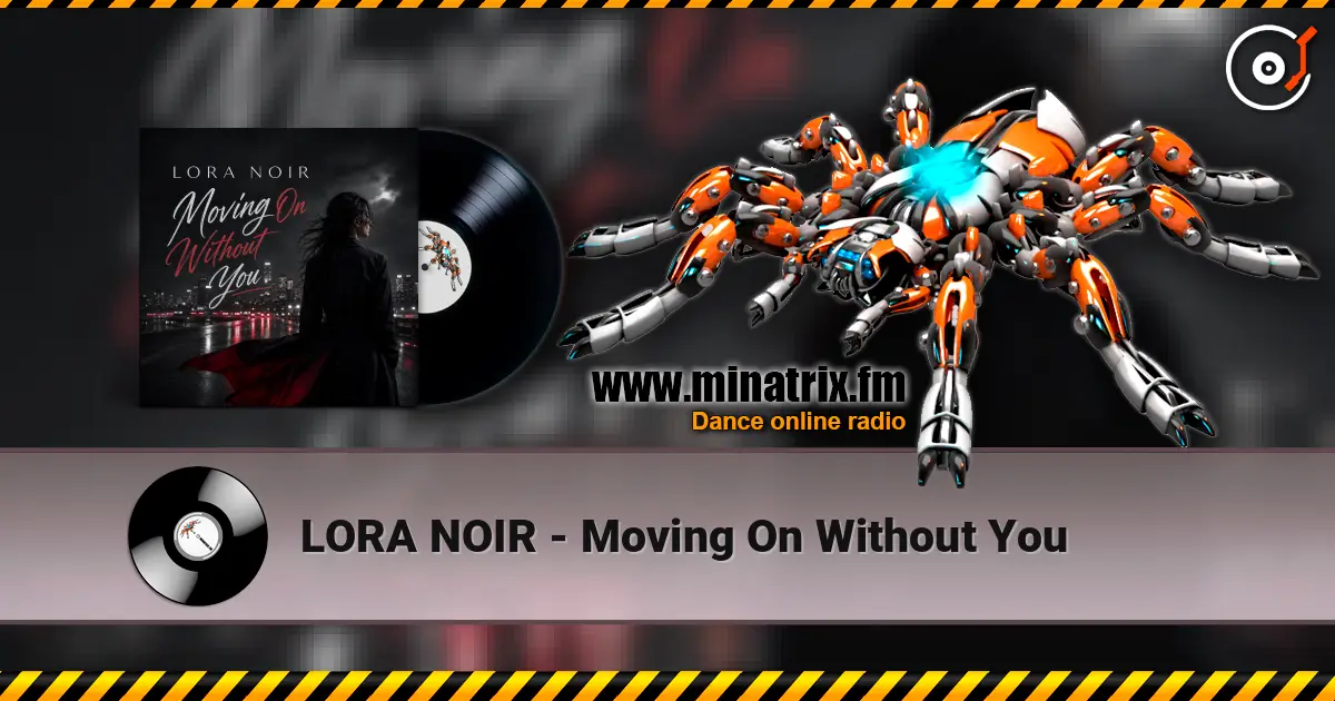 LORA NOIR - Moving On Without You 高品质在线收听 | Minatrix.FM