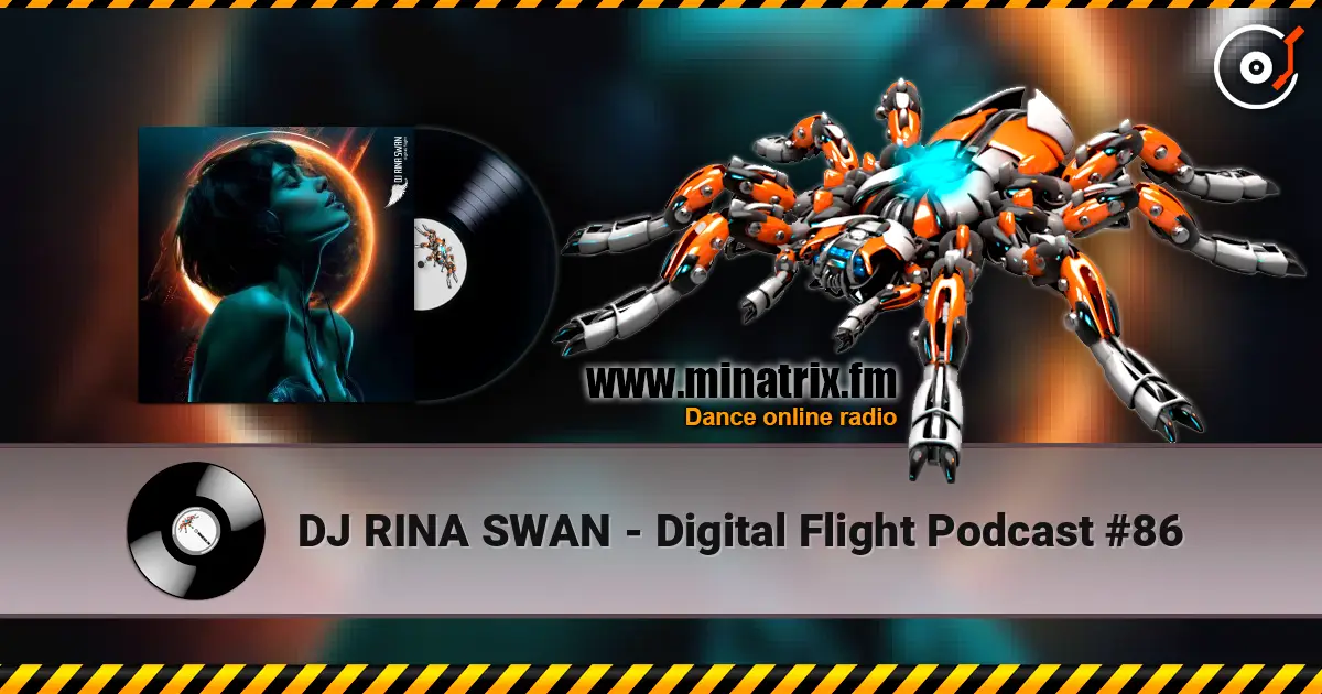 DJ RINA SWAN - Digital Flight Podcast #86 高品质在线收听 | Minatrix.FM