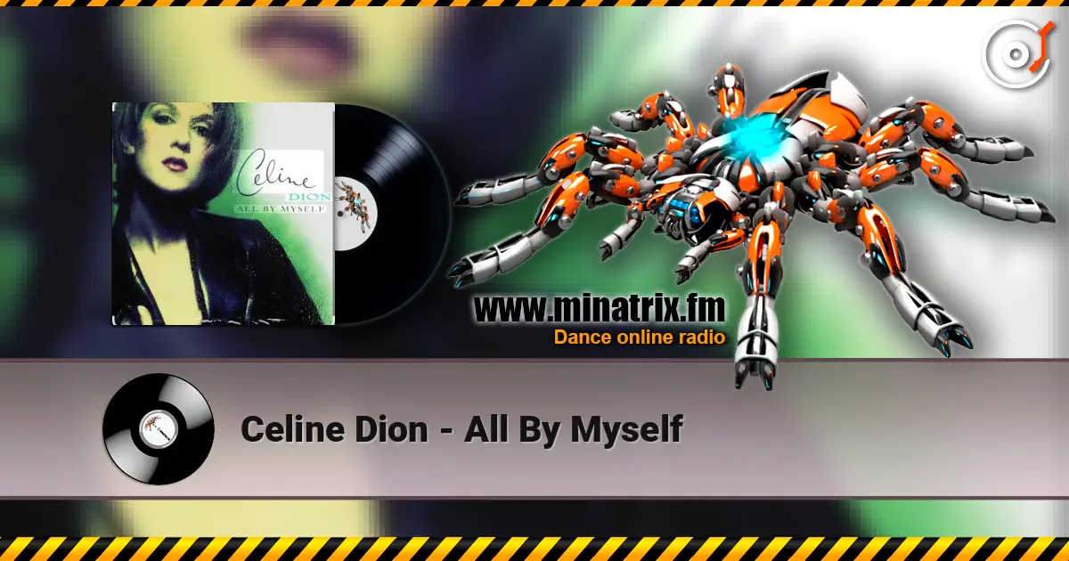 Celine Dion - All By Myself 高品质在线收听 | Minatrix.FM