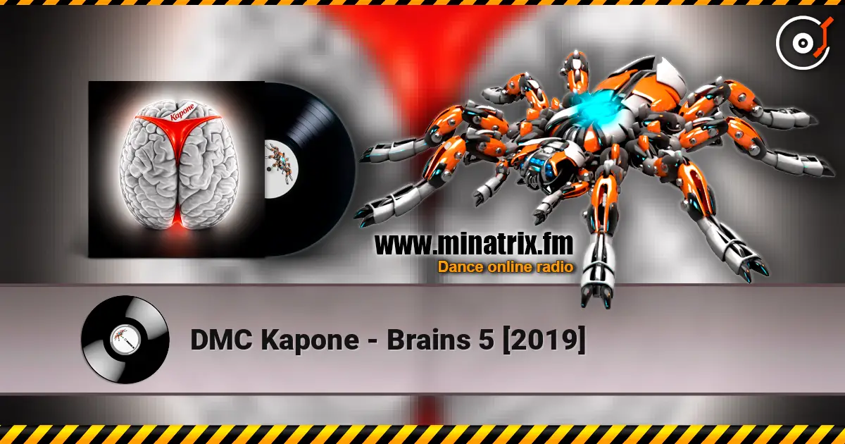 DMC Kapone - Brains 5 [2019] 高品质在线收听 | Minatrix.FM