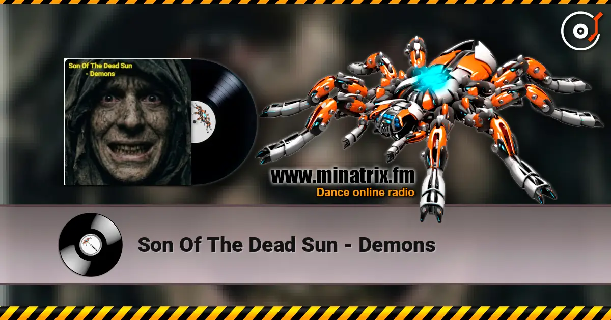 Son Of The Dead Sun - Demons 高品质在线收听 | Minatrix.FM