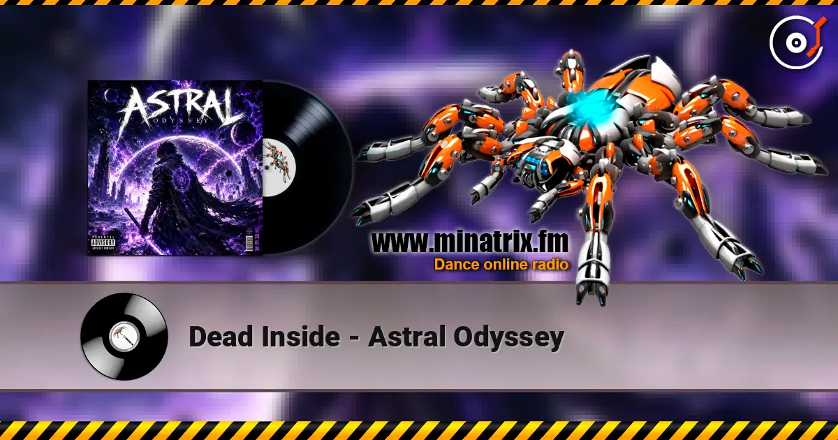 Dead Inside - Astral Odyssey 高品质在线收听 | Minatrix.FM