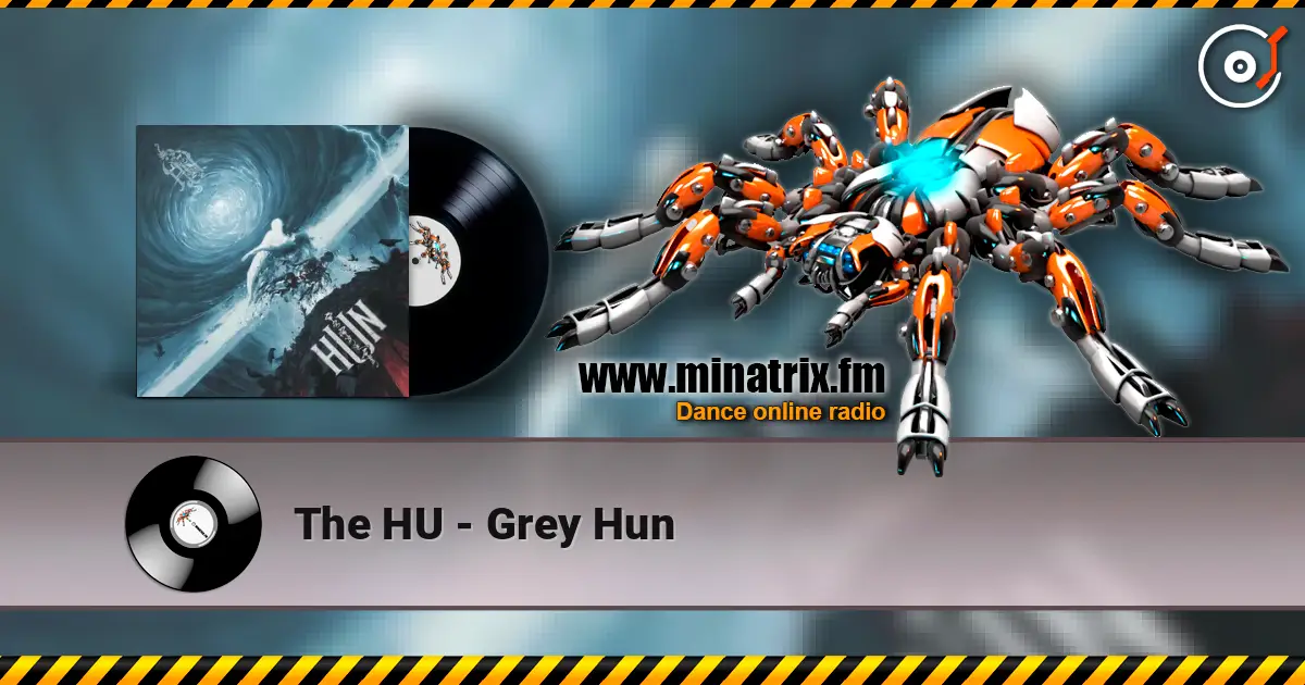The HU - Grey Hun 高品质在线收听 | Minatrix.FM