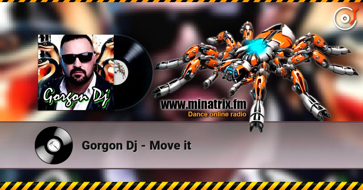 Gorgon Dj - Move it 高品质在线收听 | Minatrix.FM