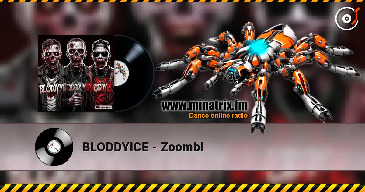 BLODDYICE - Zoombi 高品质在线收听 | Minatrix.FM