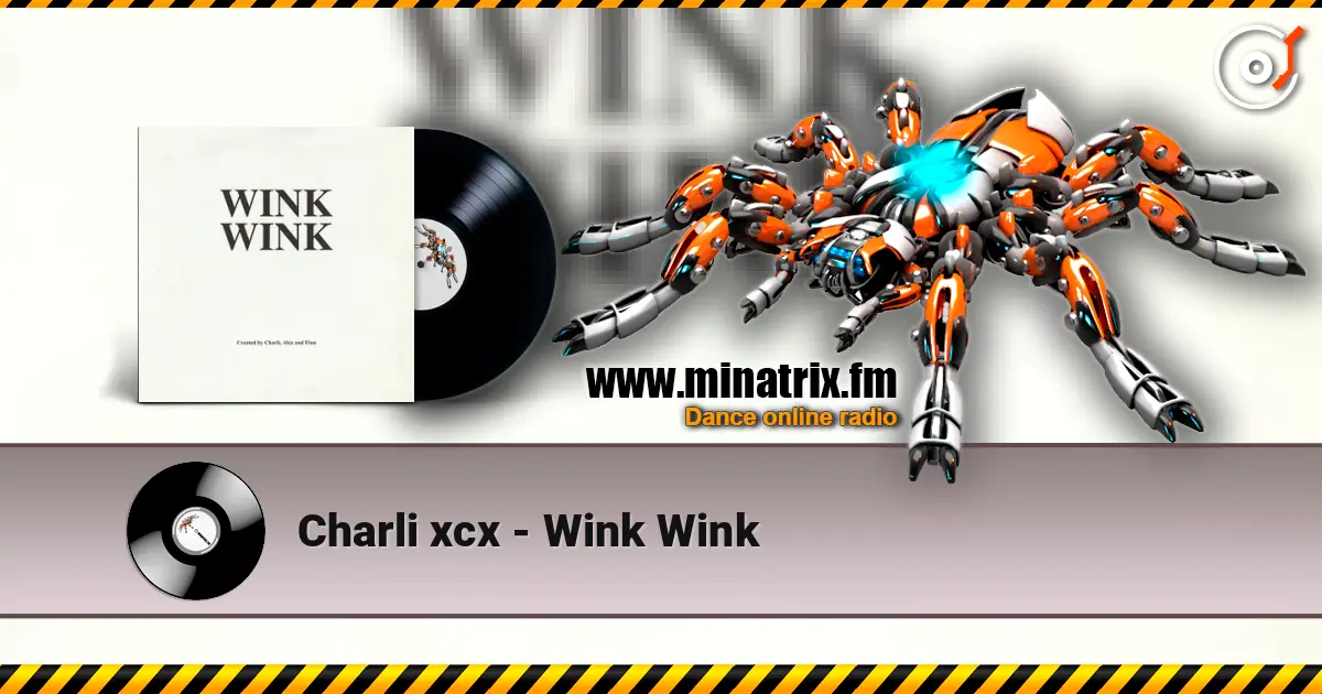 Charli xcx - Wink Wink 高品质在线收听 | Minatrix.FM