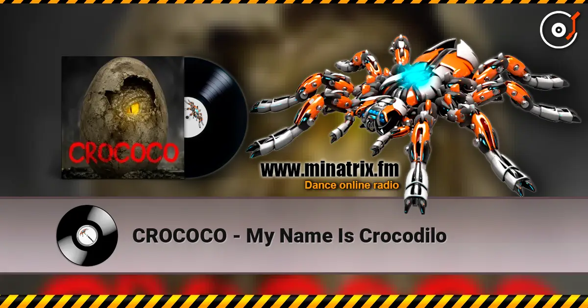 CROCOCO - My Name Is Crocodilo 高品质在线收听 | Minatrix.FM