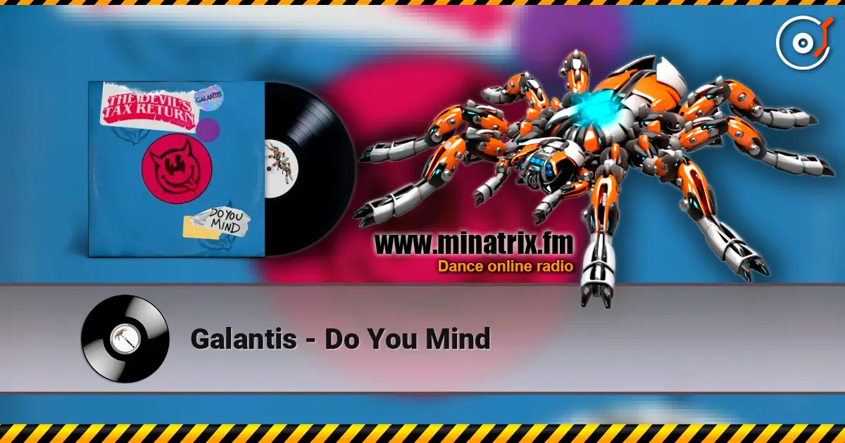 Galantis - Do You Mind 高品质在线收听 | Minatrix.FM