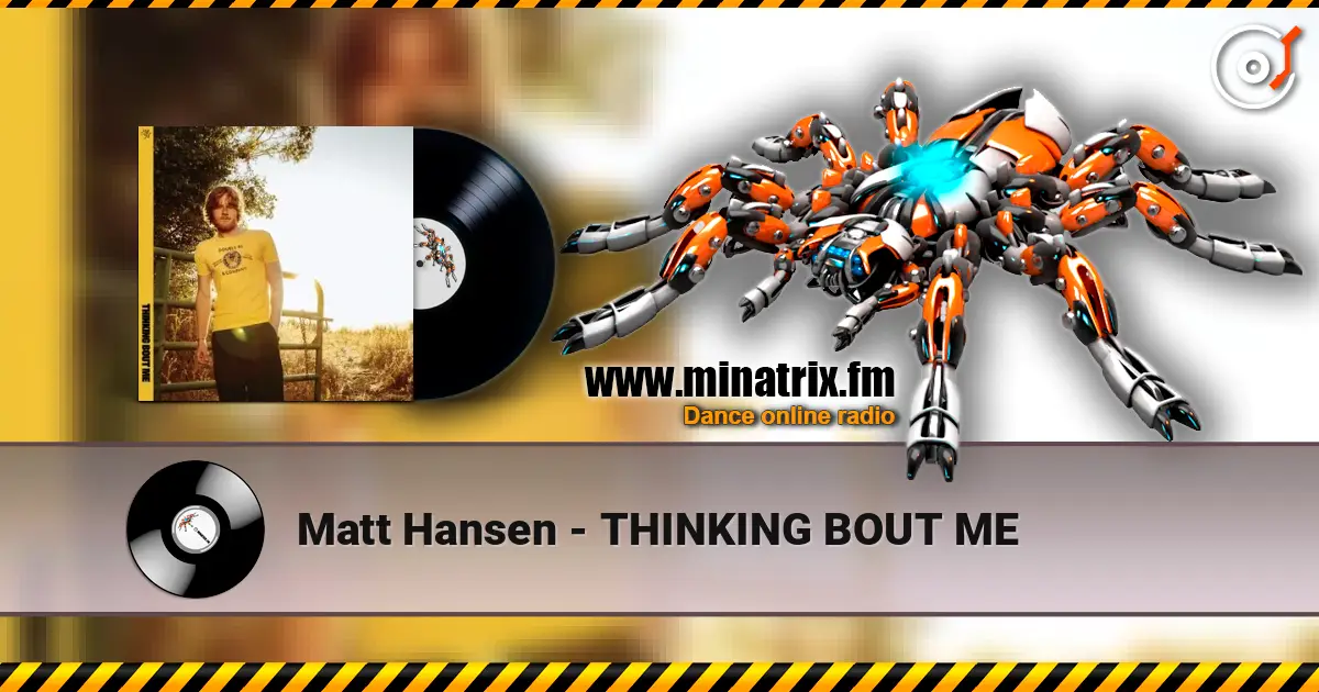 Matt Hansen - THINKING BOUT ME 高品质在线收听 | Minatrix.FM