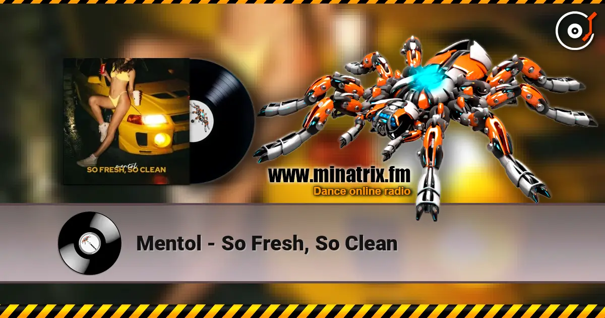 Mentol - So Fresh, So Clean 高品质在线收听 | Minatrix.FM