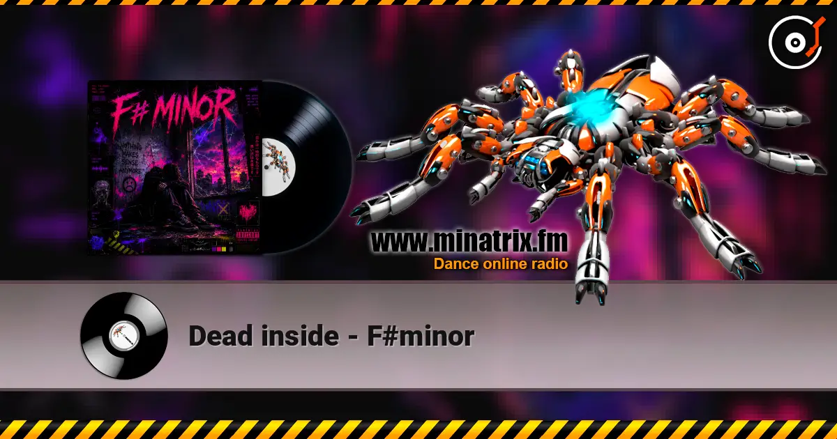 Dead inside - F#minor 高品质在线收听 | Minatrix.FM