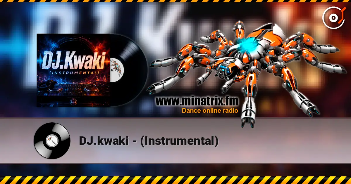 DJ.kwaki - (Instrumental) 高品质在线收听 | Minatrix.FM
