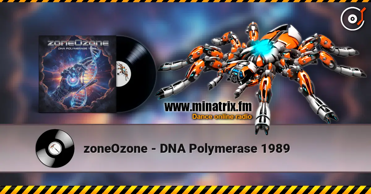 zoneOzone - DNA Polymerase 1989 高品质在线收听 | Minatrix.FM