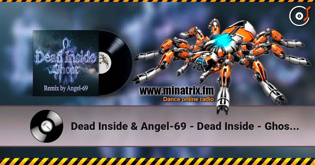 Dead Inside & Angel-69 - Dead Inside - Ghost (Remix by Angel-69) 高品质在线收听 | Minatrix.FM