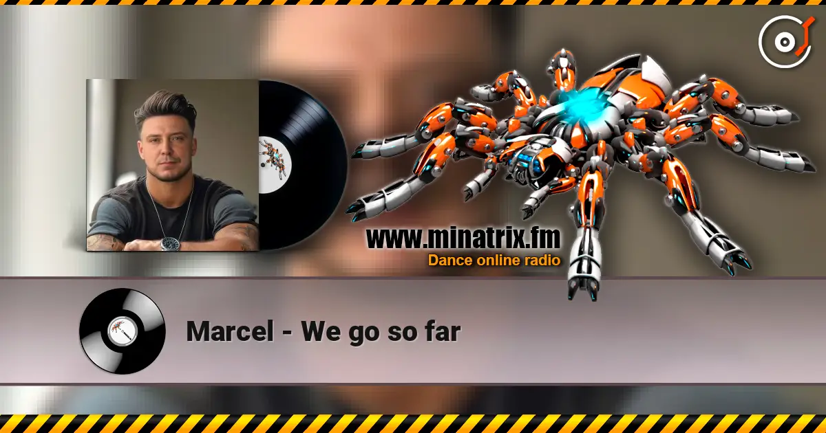 Marcel - We go so far 高品质在线收听 | Minatrix.FM