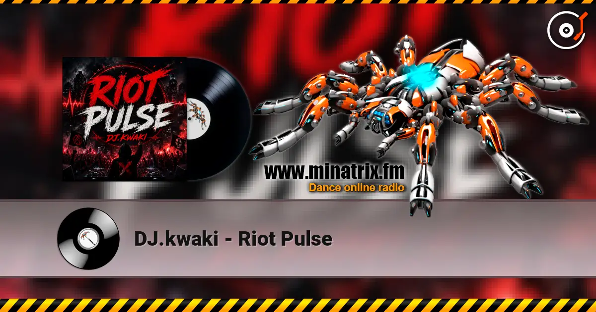 DJ.kwaki - Riot Pulse 高品质在线收听 | Minatrix.FM