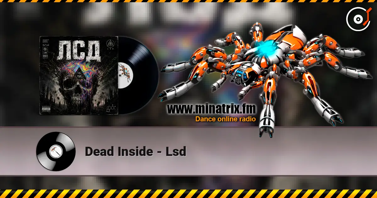 Dead Inside - Lsd 高品质在线收听 | Minatrix.FM