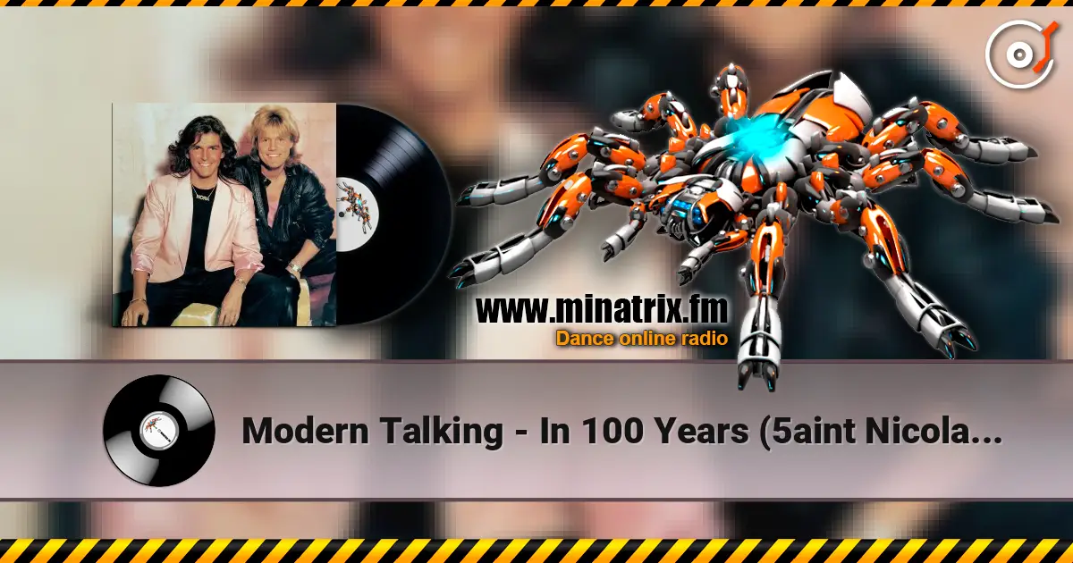 Modern Talking - In 100 Years (5aint Nicola5 remix) 高品质在线收听 | Minatrix.FM
