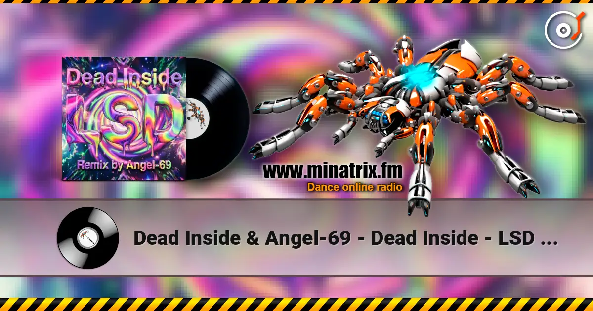 Dead Inside & Angel-69 - Dead Inside - LSD (Remix by Angel-69) 高品质在线收听 | Minatrix.FM
