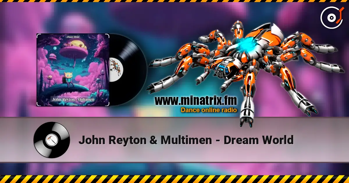 John Reyton & Multimen - Dream World 高品质在线收听 | Minatrix.FM