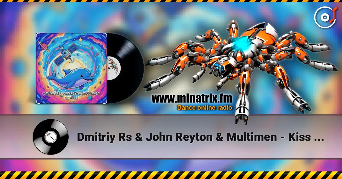 Dmitriy Rs & John Reyton & Multimen - Kiss Me (Version 2.0) 高品质在线收听 | Minatrix.FM