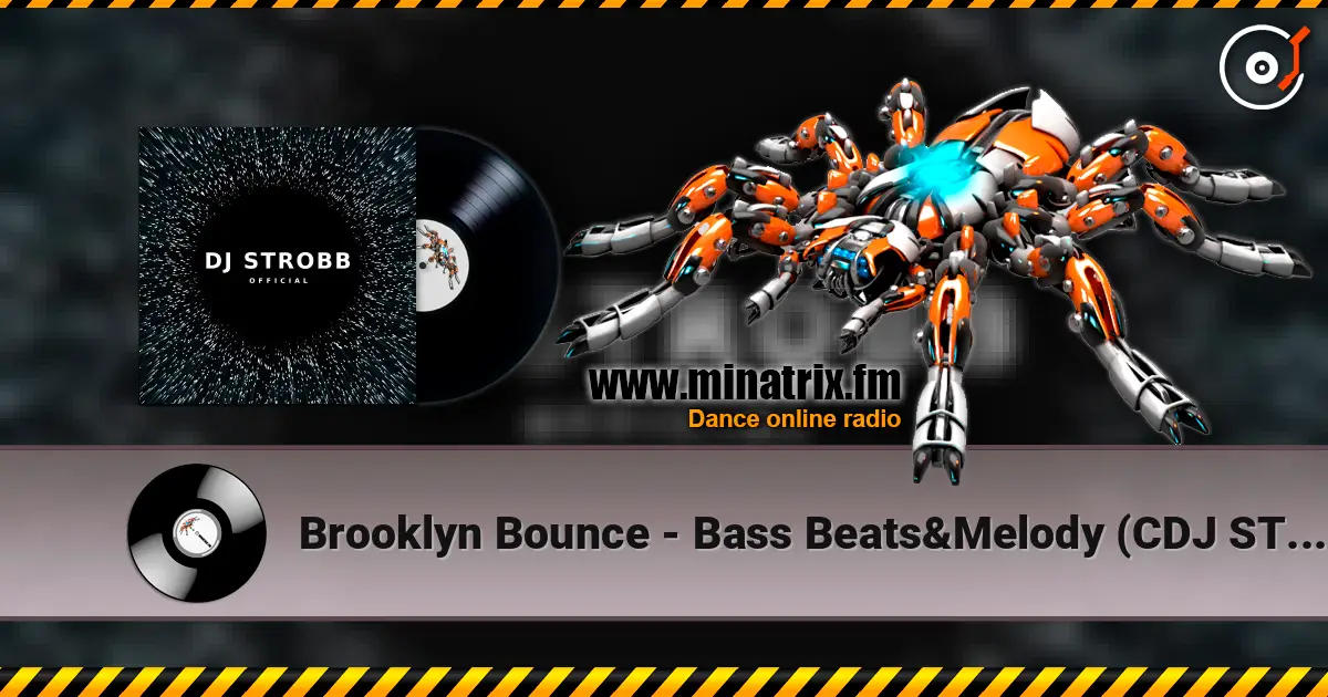 Brooklyn Bounce - Bass Beats&Melody (CDJ STROBB Mash up) 高品质在线收听 | Minatrix.FM