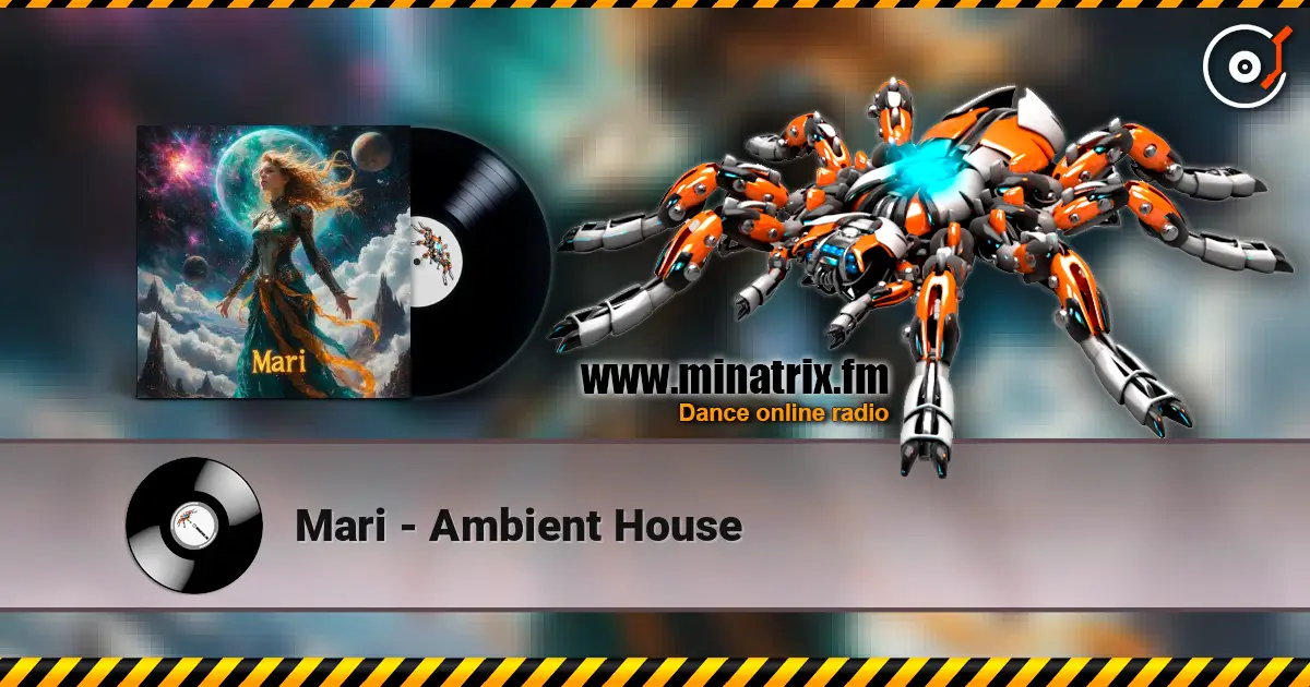 Mari - Ambient House 高品质在线收听 | Minatrix.FM