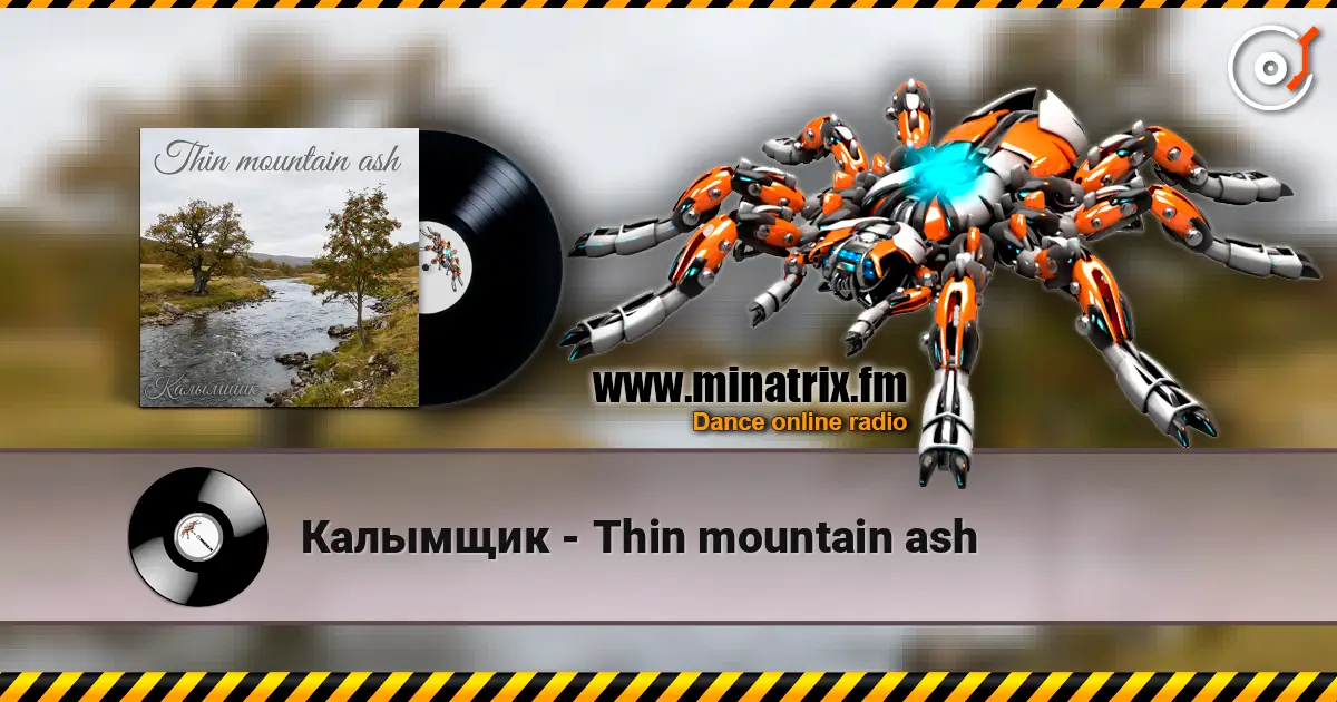 Калымщик - Thin mountain ash слухати онлайн у високій якості | Minatrix.FM