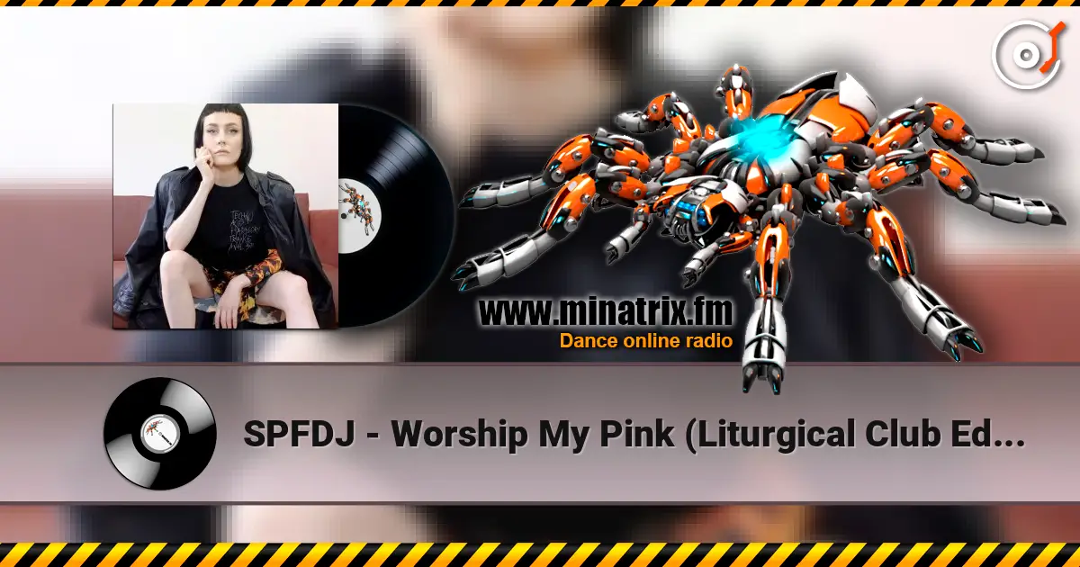 SPFDJ - Worship My Pink (Liturgical Club Edit) 高品质在线收听 | Minatrix.FM