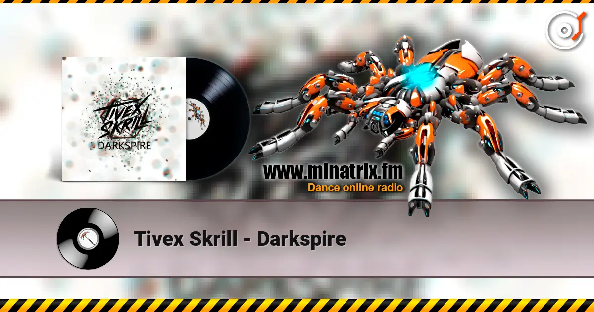Tivex Skrill - Darkspire 高品质在线收听 | Minatrix.FM