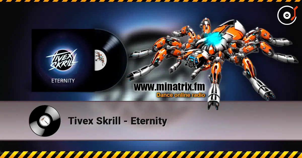 Tivex Skrill - Eternity 高品质在线收听 | Minatrix.FM