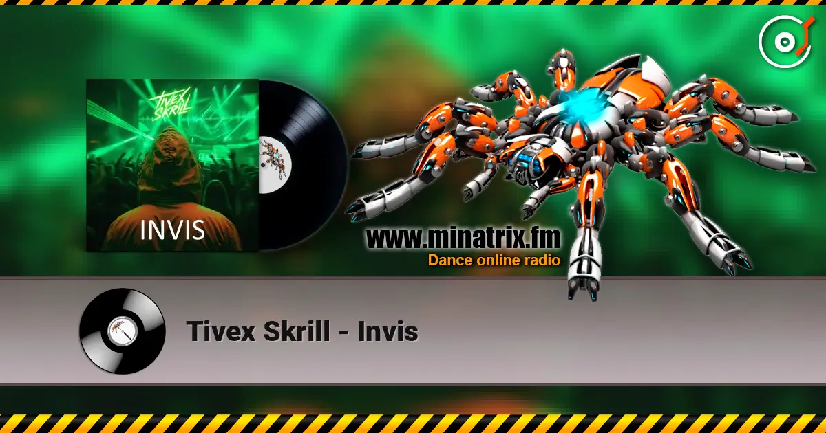 Tivex Skrill - Invis 高品质在线收听 | Minatrix.FM