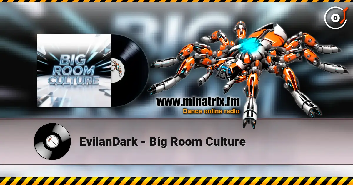 EvilanDark - Big Room Culture 高品质在线收听 | Minatrix.FM