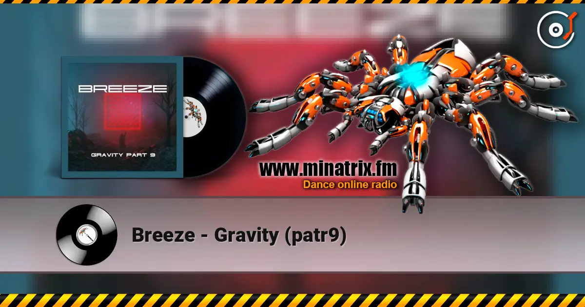 Breeze - Gravity (patr9) 高品质在线收听 | Minatrix.FM