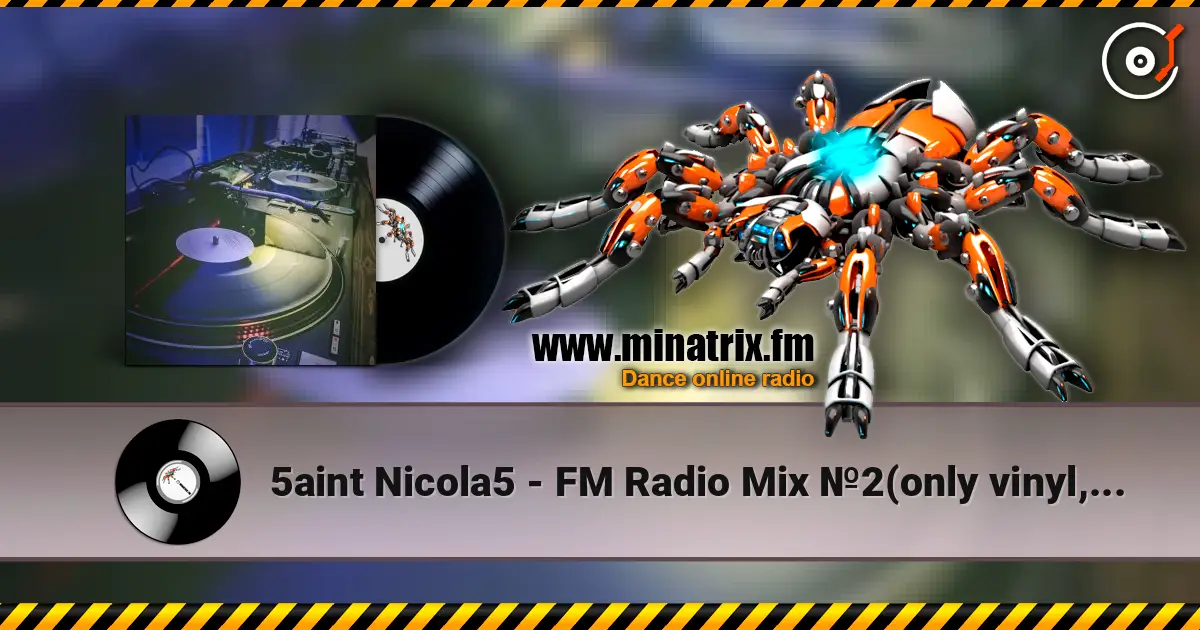 5aint Nicola5 - FM Radio Mix №2(only vinyl,live play) 高品质在线收听 | Minatrix.FM